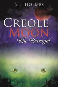 bokomslag Creole Moon The Betrayal