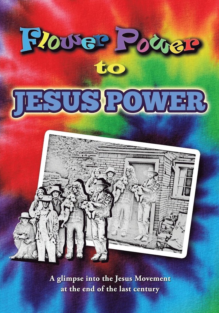 Flower Power to Jesus Power 1