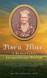 bokomslag Nora Mae, a Remarkable, Insignificant Person