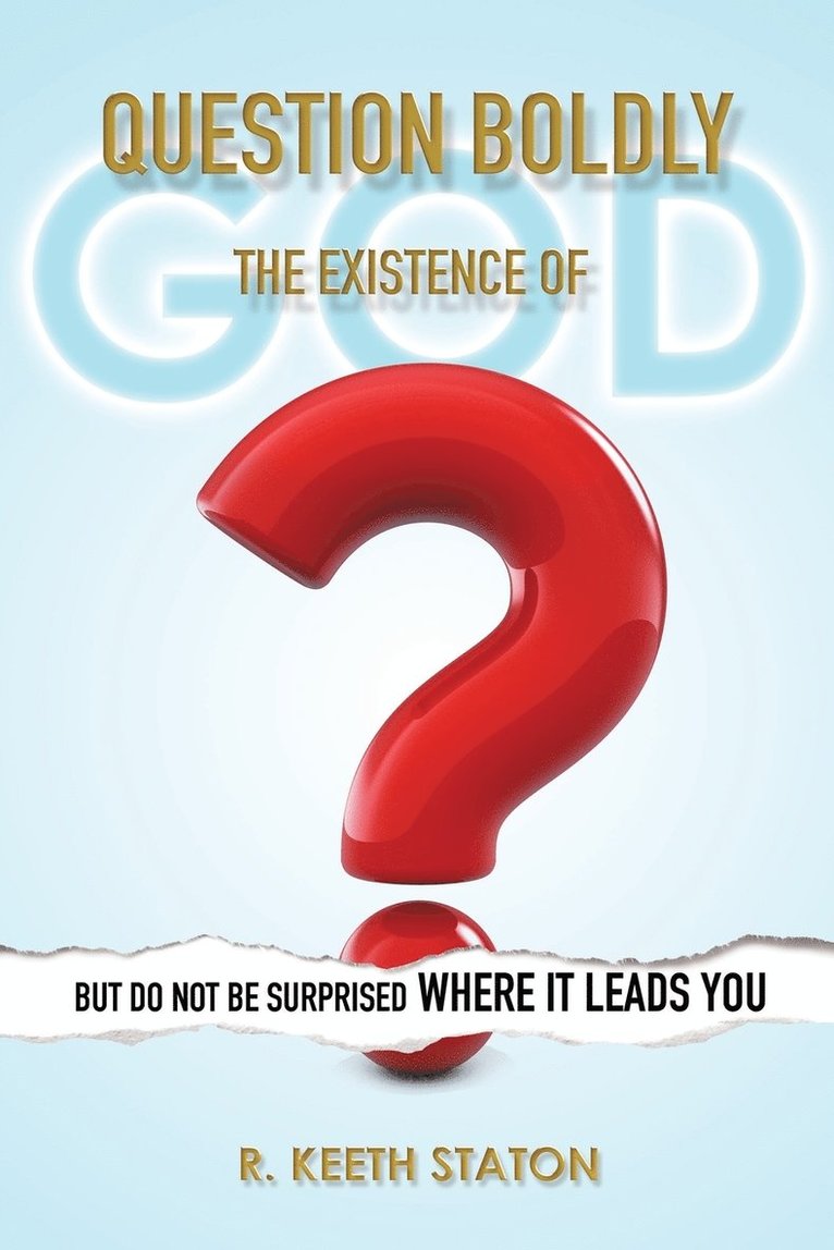 Question Boldly the Existence of God 1