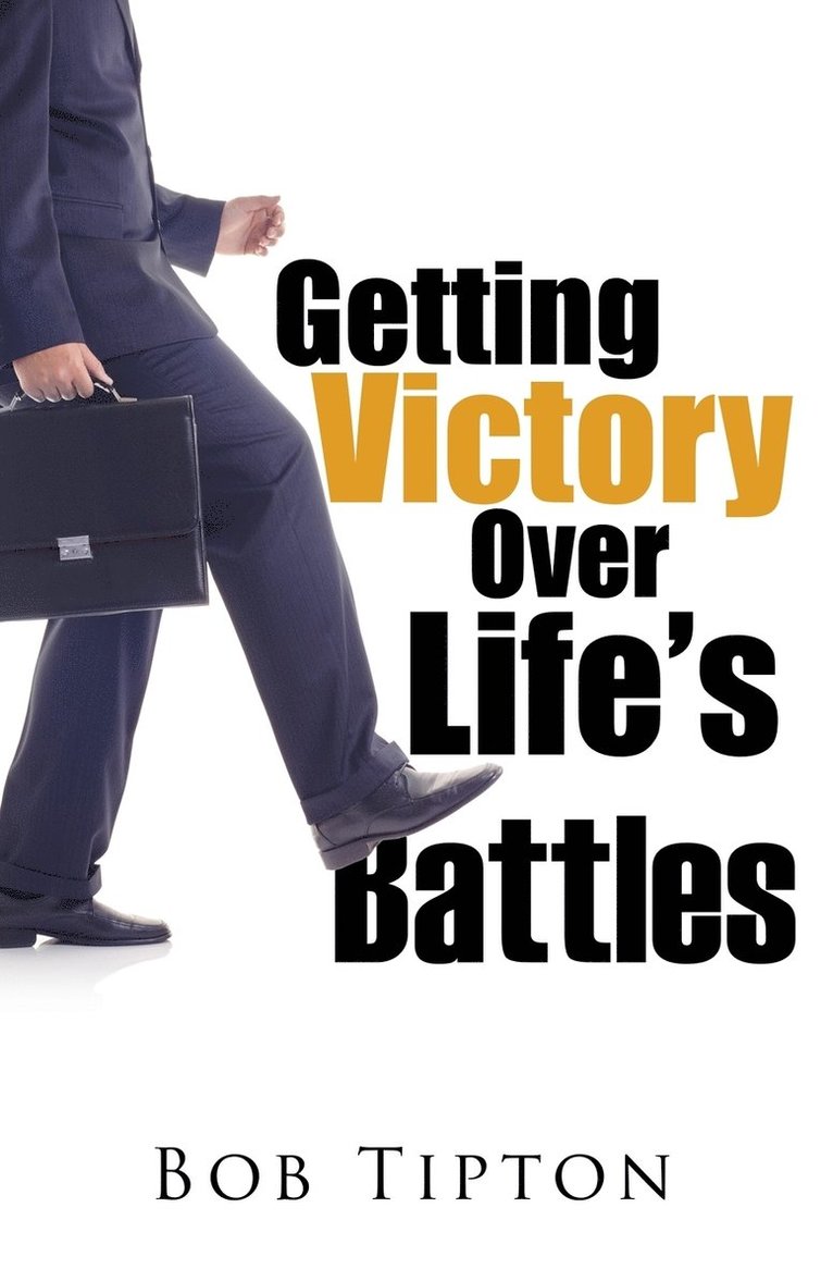 Getting Victory Over Life's Battles 1