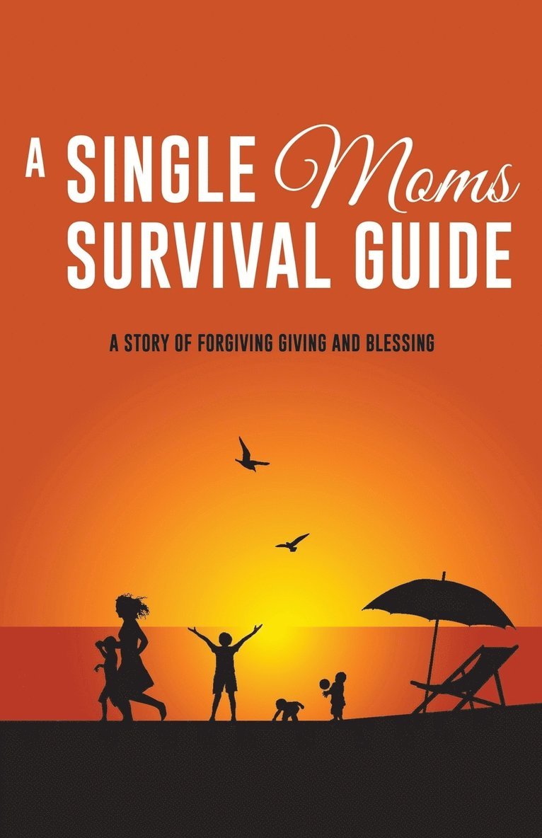 A Single Moms Survival Guide 1