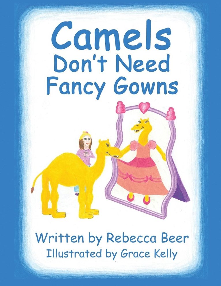 Camels Don't Need Fancy Gowns