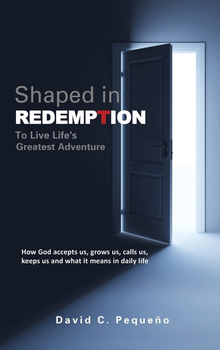 Shaped in Redemption to Live Life's Greatest Adventure 1