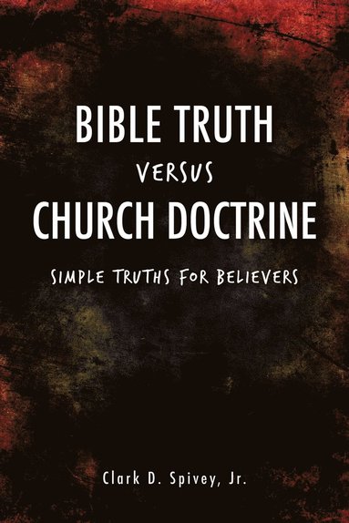 bokomslag Bible Truth Versus Church Doctrine