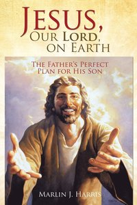 bokomslag Jesus, Our Lord, on Earth
