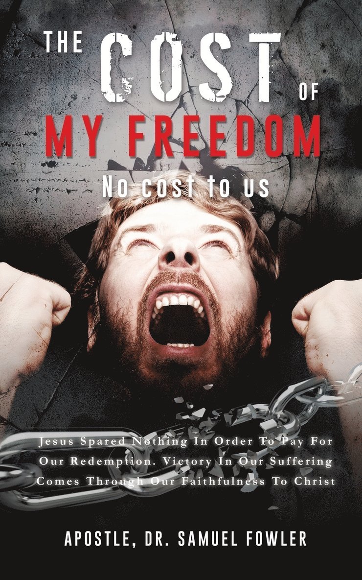 Apostle Samuel Fowler, DR. SAMUEL FOWLER, APOSTLE - Cost of My Freedom, Häftad