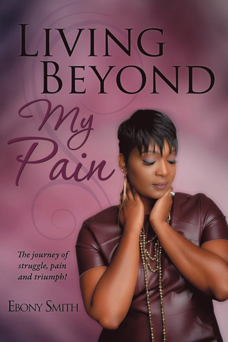 Living Beyond My Pain 1