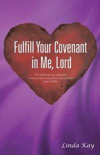 bokomslag Fulfill Your Covenant in Me, Lord