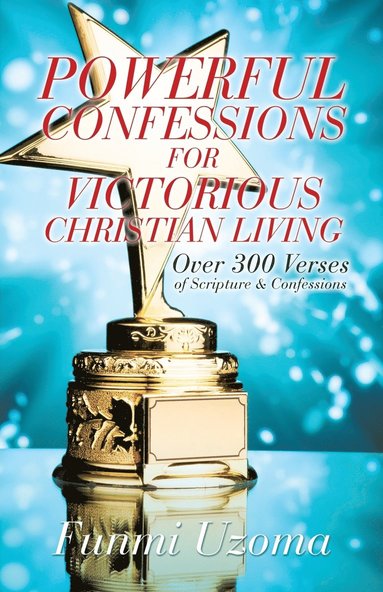 bokomslag Powerful Confessions for Victorious Christian Living