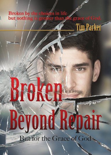 Tim Parker - Broken Beyond Repair, Häftad