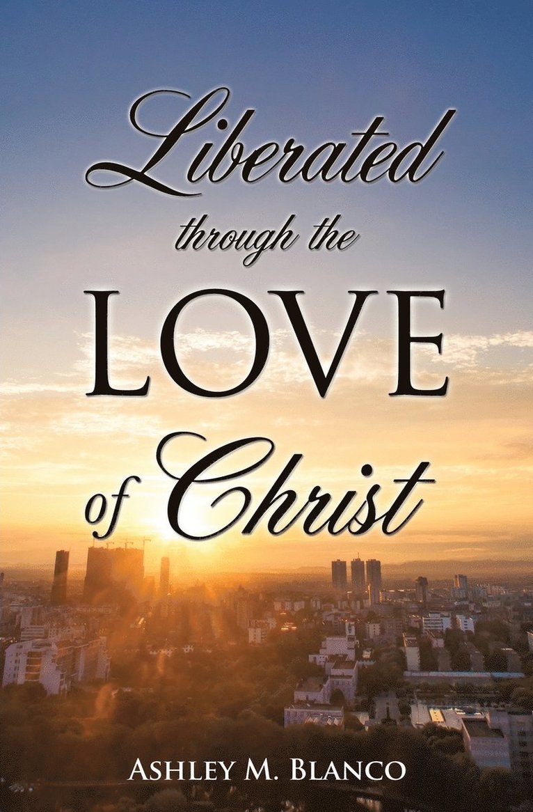 Liberated Through the Love of Christ 1