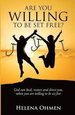 Are You Willing to be Set Free? 1