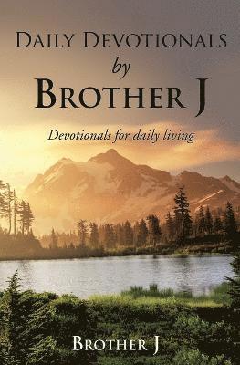 Daily Devotionals by Brother J 1