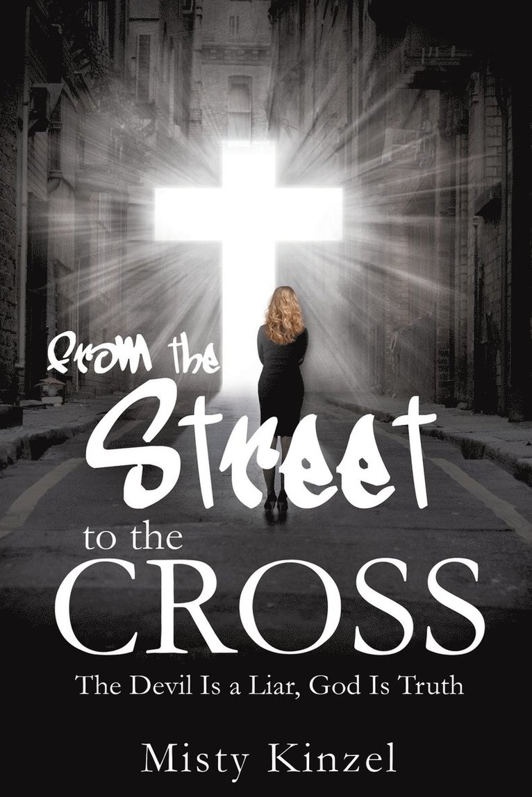 Misty Kinzel - From the Street to the Cross, Häftad