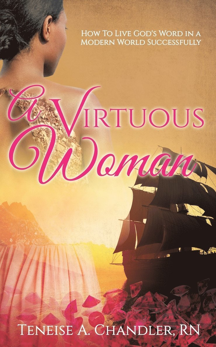 Teneise A Chandler, Teneise A. Chandler, Teneise A. Chandler RN - Virtuous Woman, Häftad