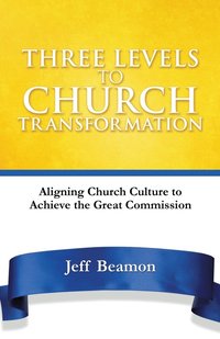 bokomslag Three Levels to Church Transformation