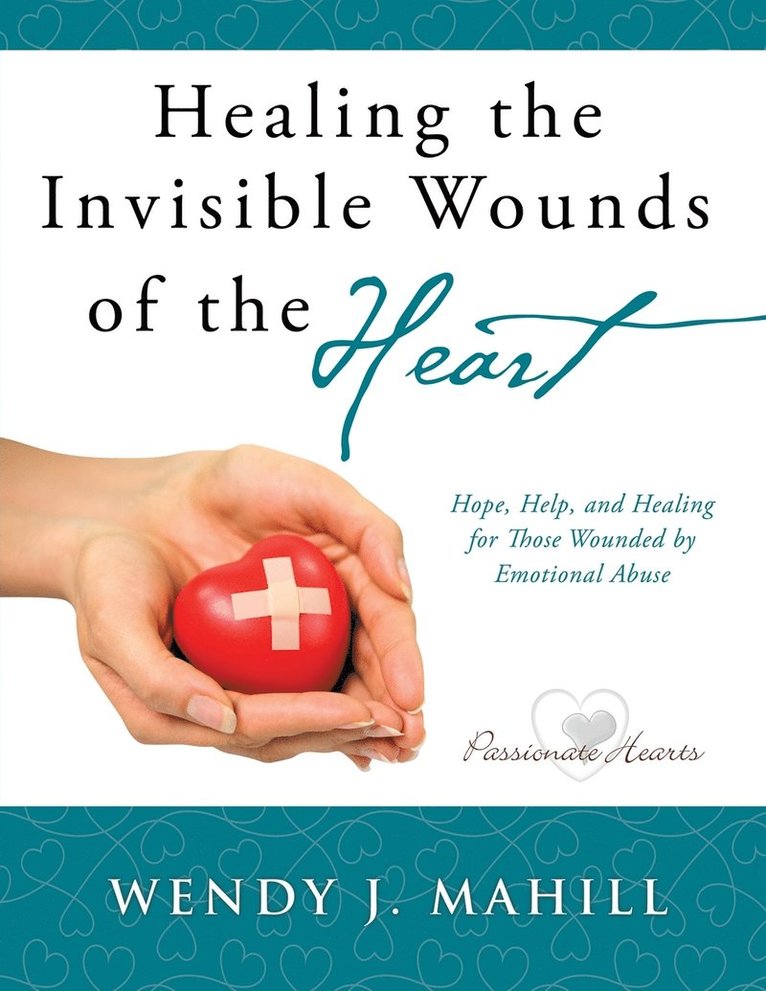 Healing the Invisible Wounds of the Heart 1