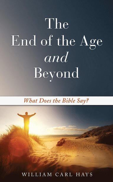 bokomslag End of the Age and Beyond