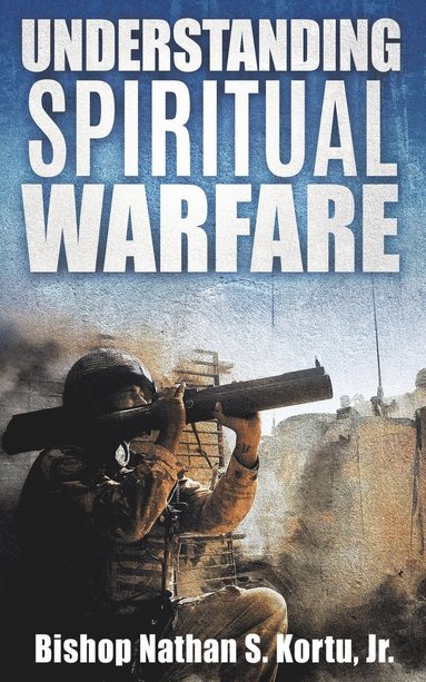 bokomslag Understanding Spiritual Warfare