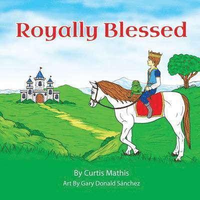 Curtis Mathis - Royally Blessed, Häftad
