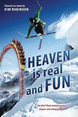 Kim Robinson - HEAVEN IS real and FUN, Häftad