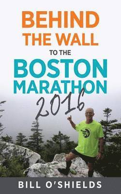 Behind the wall to the Boston Marathon 2016 1