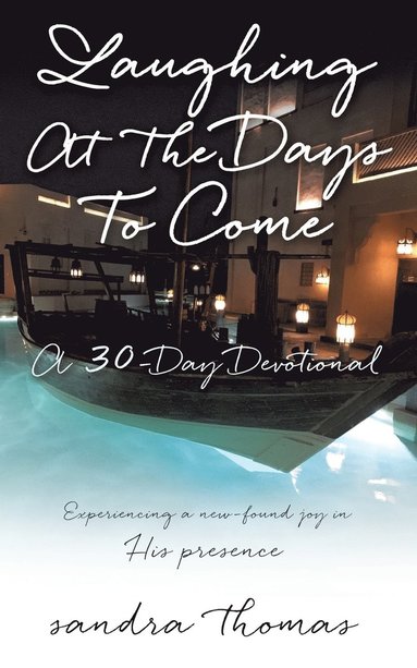 Sandra Thomas - LAUGHING At The Days To Come, Häftad