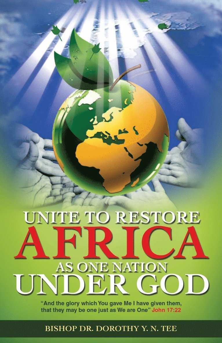 Unite to Restore Africa as One Nation Under God 1