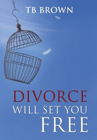 bokomslag Divorce Will Set You Free