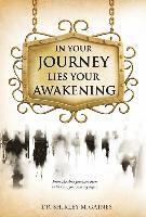 bokomslag &quot;In Your Journey Lies Your Awakening&quot;