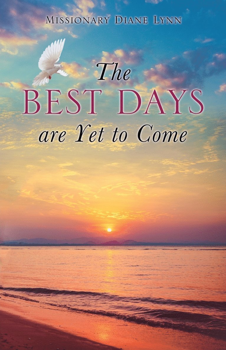 The Best Days are Yet to Come 1