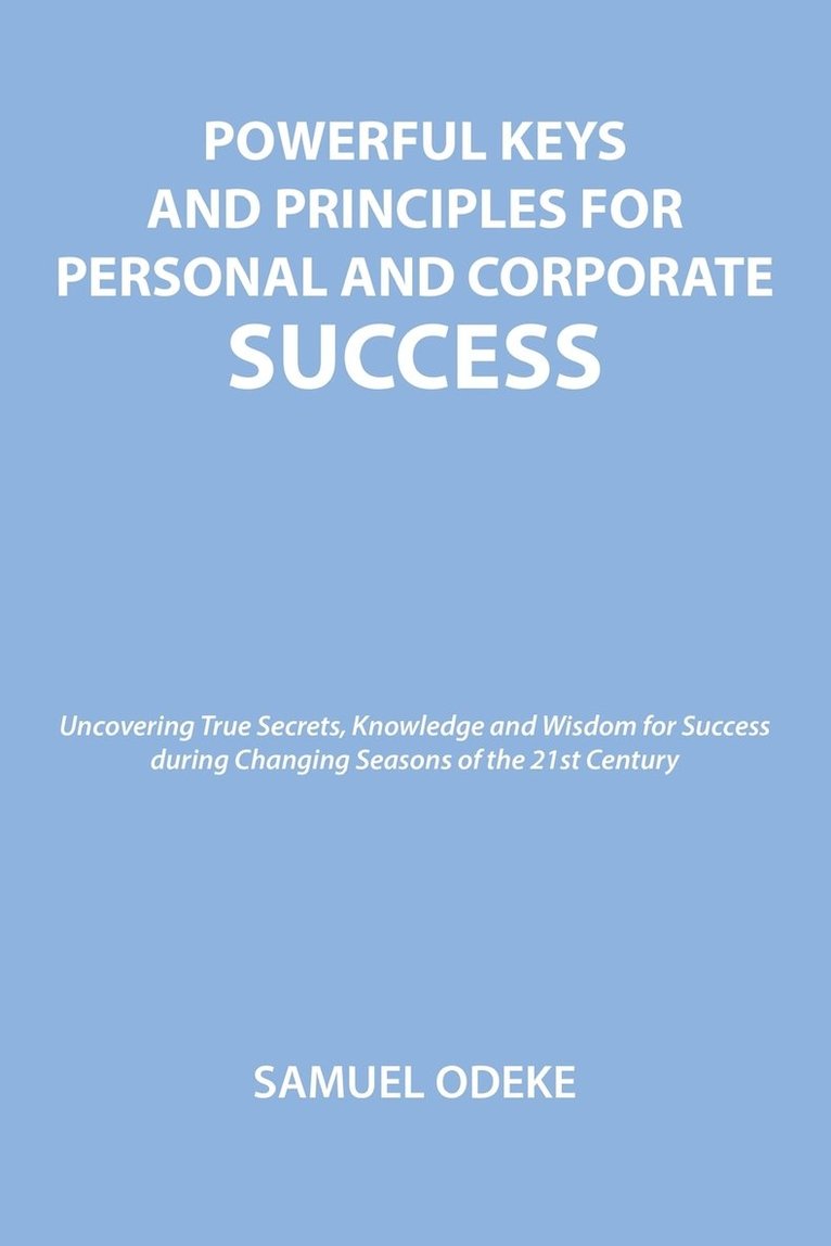 Powerful Keys and Principles to Achieve Personal and Corporate Success 1