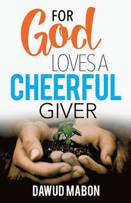 For God Loves a Cheerful Giver 1