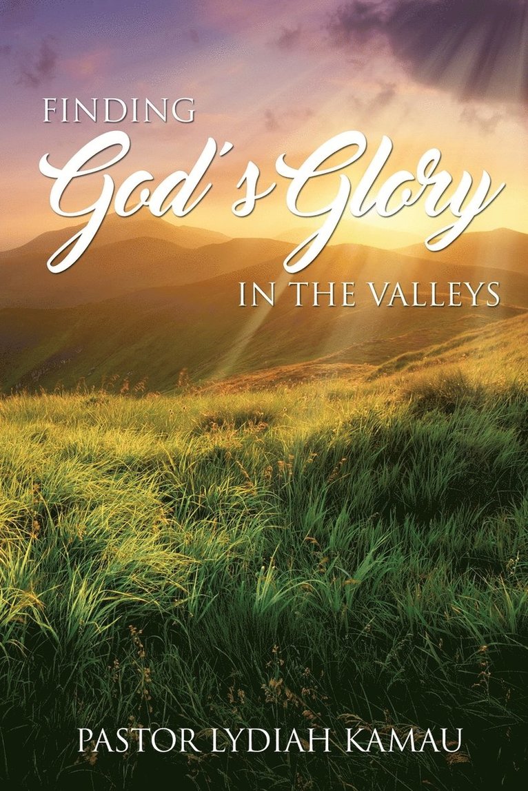 Finding God's Glory In The Valleys 1