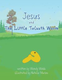 bokomslag Jesus and The Little Tolaath Worm