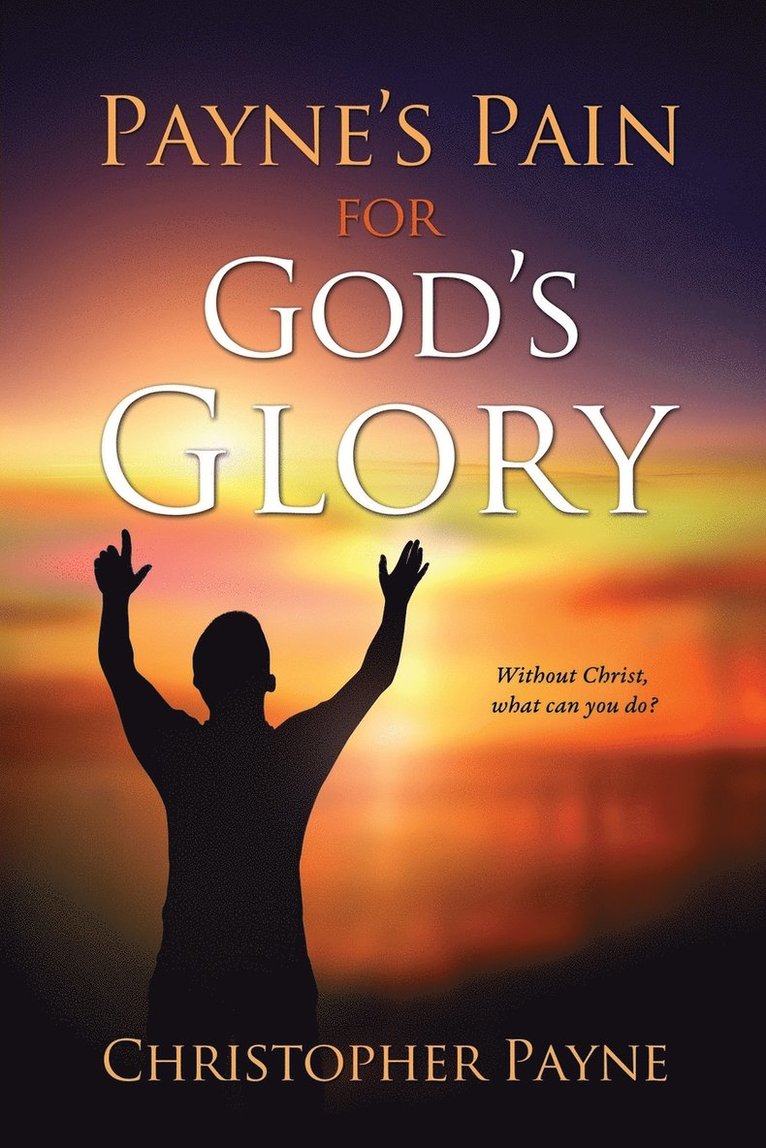 Payne's Pain for God's Glory 1