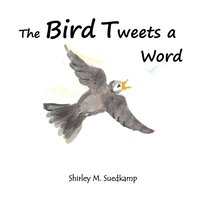 bokomslag The Bird Tweets A Word