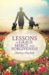 bokomslag Lessons in Grace, Mercy and Forgiveness