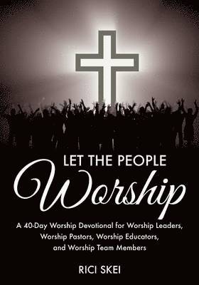 Let the People Worship 1