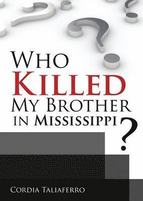 bokomslag Who Killed My Brother In Mississippi?