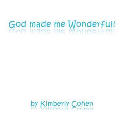 Kimberly Cohen, by Kimberly Cohen, By Kimberly Cohen - God made me Wonderful!, Häftad
