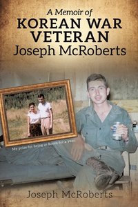 bokomslag A Memoir of Korean War Veteran Joseph McRoberts