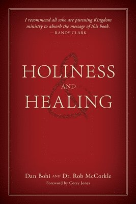 Dan Bohi, Rob McCorkle, Dr. Rob McCorkle - Holiness and Healing, Häftad