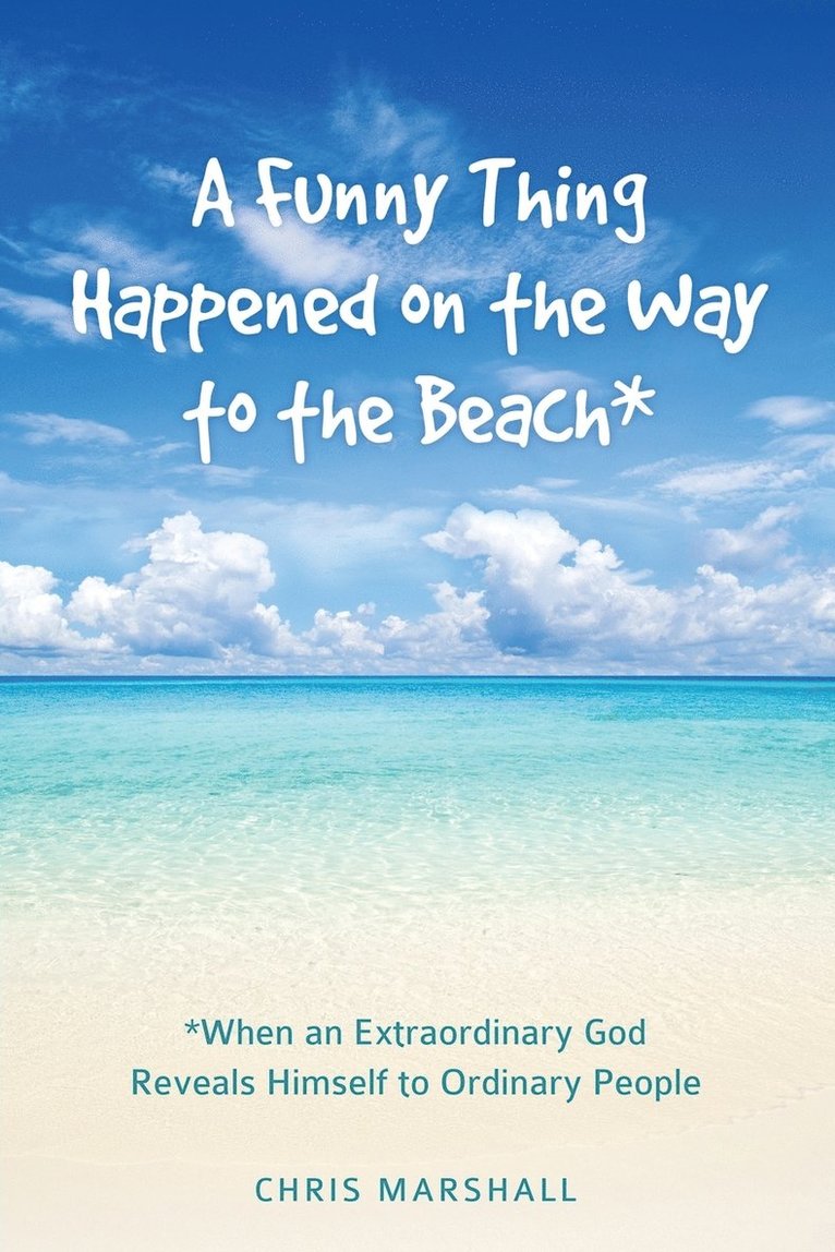 Funny Thing Happened on the Way to the Beach*