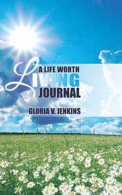 bokomslag A Life Worth Living Journal