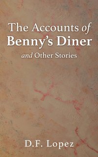 bokomslag The Accounts of Benny's Diner and Other Stories