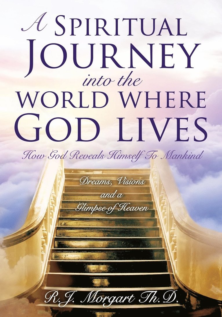 A spiritual journey into the world where God lives 1