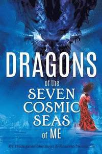 bokomslag Dragons of the Seven Cosmic Seas of ME