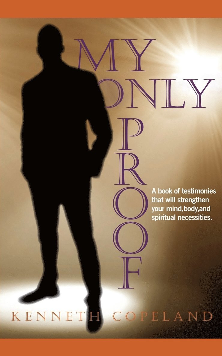Kenneth Copeland - My Only Proof, Häftad